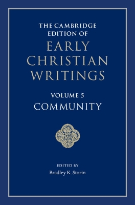 The Cambridge Edition of Early Christian Writings: Volume 5, Community book