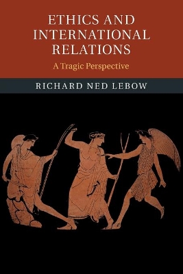 Ethics and International Relations: A Tragic Perspective book