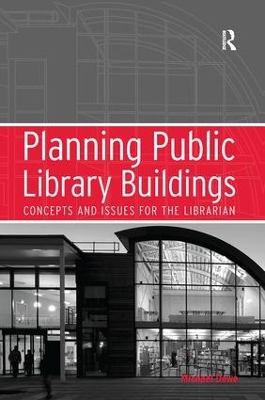 Planning Public Library Buildings by Michael Dewe