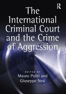 International Criminal Court and the Crime of Aggression book
