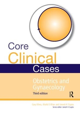 Core Clinical Cases in Obstetrics and Gynaecology Third Edition book