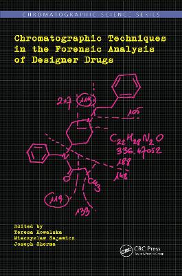 Chromatographic Techniques in the Forensic Analysis of Designer Drugs by Teresa Kowalska