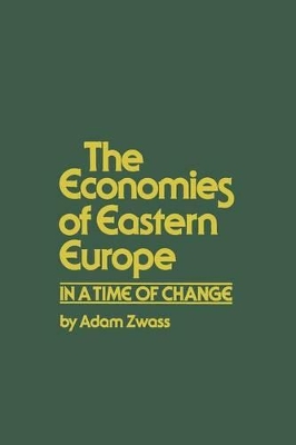 The Economies of Eastern Europe: In a Time of Change: 1984 by Adam Zwass
