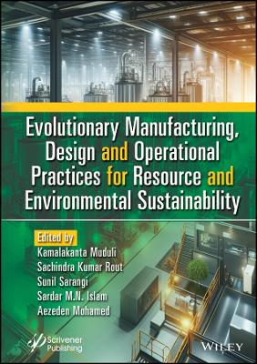 Evolutionary Manufacturing, Design and Operational Practices for Resource and Environmental Sustainability book