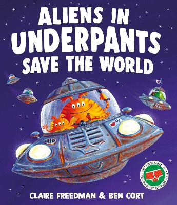 Aliens in Underpants Save the World by Claire Freedman