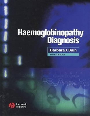 Haemoglobinopathy Diagnosis by Barbara J. Bain