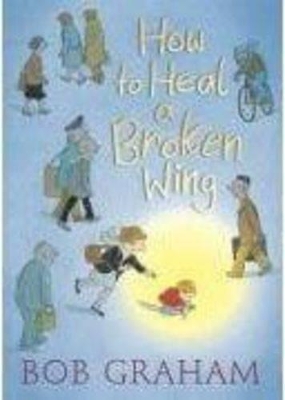 How To Heal A Broken Wing book
