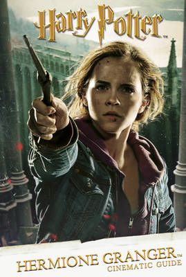 Cinematic Guide: Hermione Granger by Scholastic
