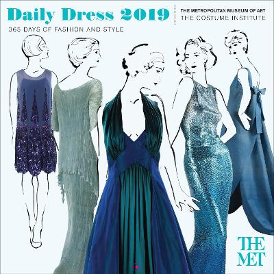 Daily Dress 2019 Wall Calendar: 365 Days of Fashion and Style from the Costume Institute book