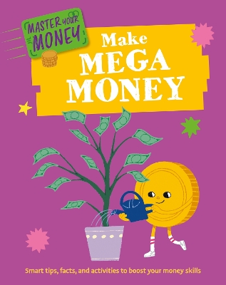 Master Your Money: Make Mega Money book