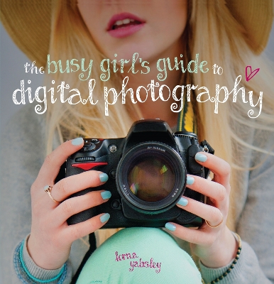 Busy Girl's Guide to Digital Photography book