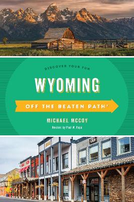 Wyoming Off the Beaten Path®: Discover Your Fun book