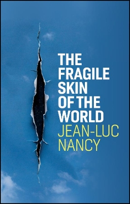 The Fragile Skin of the World by Jean-Luc Nancy