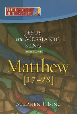 Jesus, the Messianic King (Matthew 17-28) book