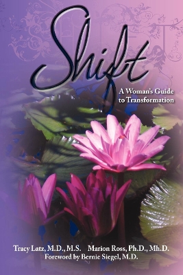 Shift: A Woman's Guide to Transformation by Tracy Latz