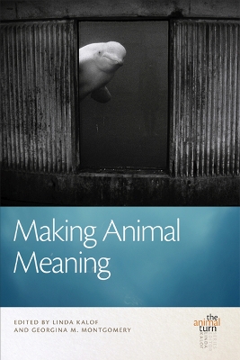 Making Animal Meaning by Linda Kalof