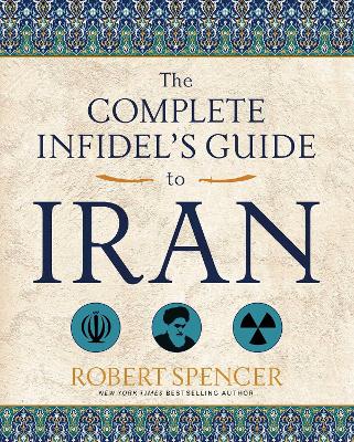Complete Infidel's Guide to Iran book