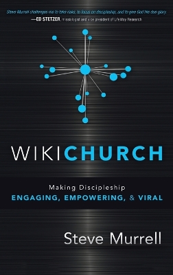 WikiChurch: Making Discipleship Engaging, Empowering, & Viral book