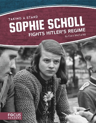 Taking a Stand: Sophie Scholl Fights Hitler's Regime book