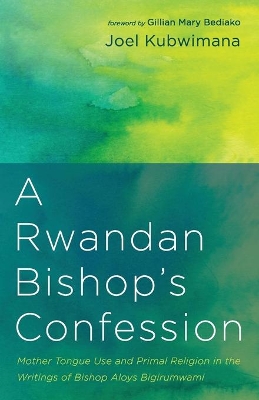 A Rwandan Bishop's Confession by Joel Kubwimana