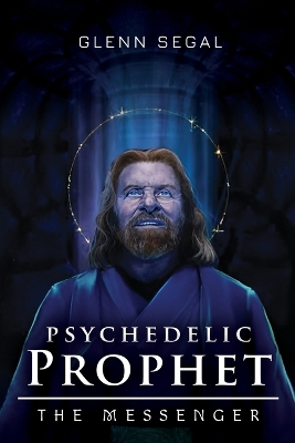 Psychedelic Prophet: The Messenger book