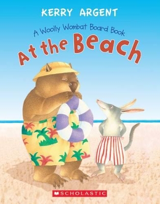 At the Beach (A Woolly Wombat Story) book