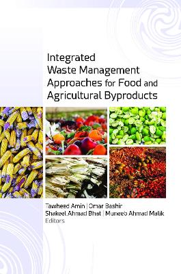 Integrated Waste Management Approaches for Food and Agricultural Byproducts book
