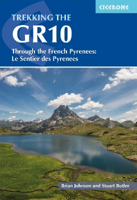 Trekking the GR10: Through the French Pyrenees: Le Sentier des Pyrenees book