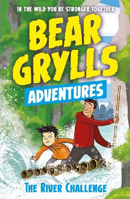 Bear Grylls Adventure 5: The River Challenge book