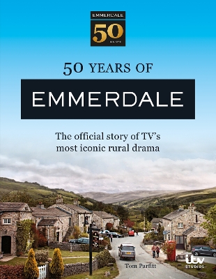 50 Years of Emmerdale: The official story of TV's most iconic rural drama book