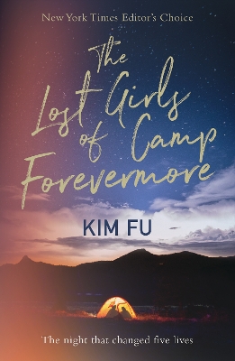 The Lost Girls of Camp Forevermore: 'Skillfully measures how long one formative moment can reverberate' Celeste Ng by Kim Fu