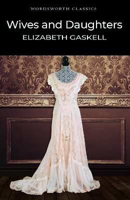 Wives and Daughters by Elizabeth Gaskell