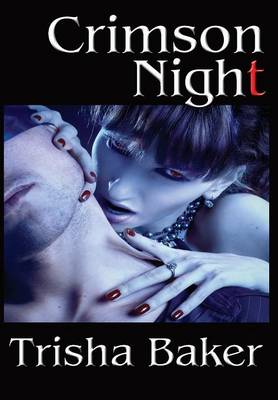 Crimson Night by Trisha Baker