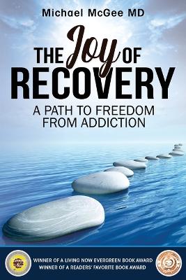 The Joy of Recovery: A Path to Freedom from Addiction book