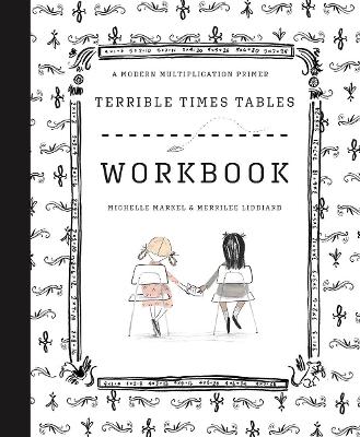 Terrible Times Tables Workbook: A Modern Multiplication Primer by Michelle Markel