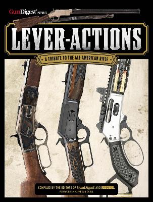 Lever-Actions!: A Tribute to the All-American Rifle book