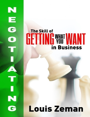 Negotiating: The Skill of Getting What You WANT in Business book