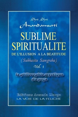 Sublime Spiritualite, la philosophie mystique du yoga book