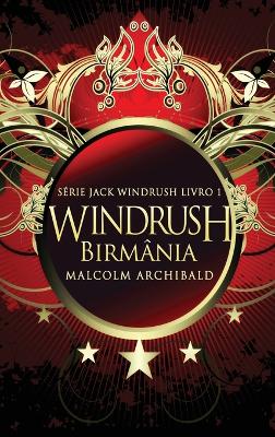 Windrush - Birmânia by Malcolm Archibald