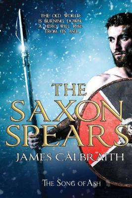 The Saxon Spears: an epic of the Dark Age book