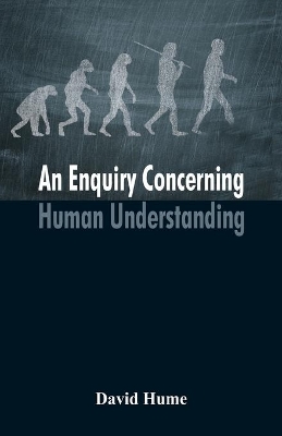 An Enquiry Concerning Human Understanding by David Hume