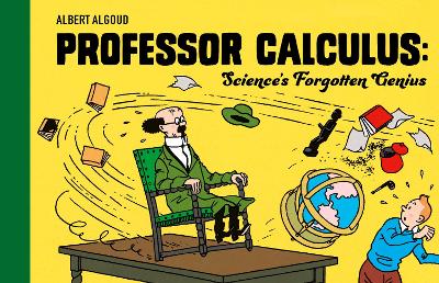 Professor Calculus: Science's Forgotten Genius book