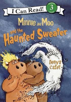 I Can Read 3:Minnie and Moo and the Haunted Sweater book