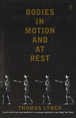 Bodies In Motion and At Rest by Thomas Lynch