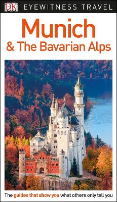 DK Eyewitness Travel Guide Munich and the Bavarian Alps book