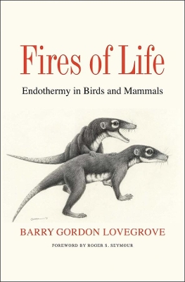 Fires of Life: Endothermy in Birds and Mammals book