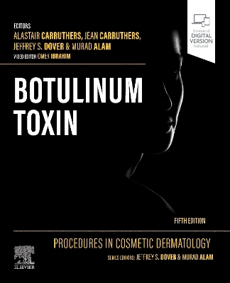 Procedures in Cosmetic Dermatology: Botulinum Toxin by Alastair Carruthers