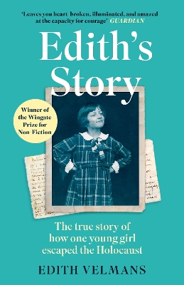 Edith's Story: The true story of how one young girl escaped the Holocaust by Edith Velmans