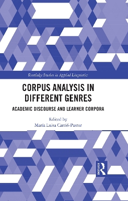 Corpus Analysis in Different Genres: Academic Discourse and Learner Corpora by María Luisa Carrió-Pastor