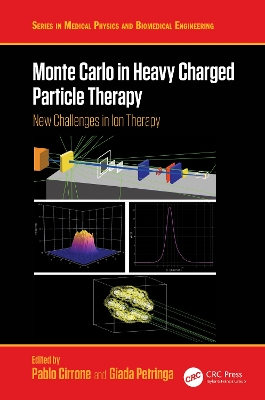 Monte Carlo in Heavy Charged Particle Therapy: New Challenges in Ion Therapy book